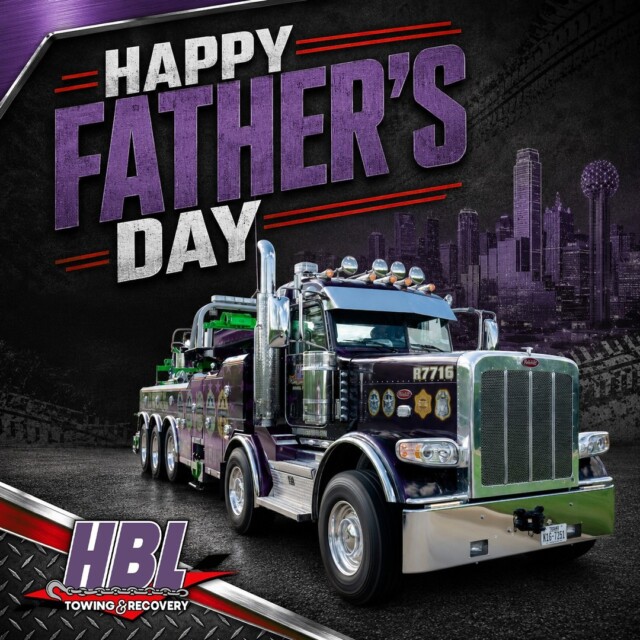 Heavy-Duty Jobs Take Strength, Focus, And A Team You Can Count On. So Does Fatherhood. Hbl Towing &Amp; Recovery Wishes All Dads A Safe, Restful, And Well-Deserved Father'S Day. #Fathersday